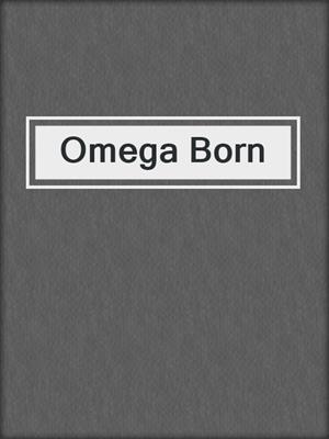cover image of Omega Born