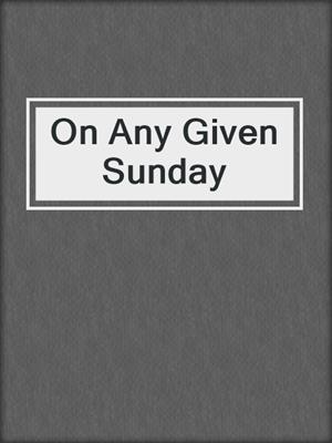 On Any Given Sunday