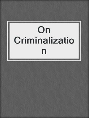 On Criminalization