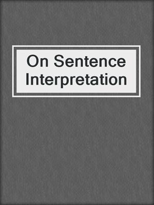 On Sentence Interpretation