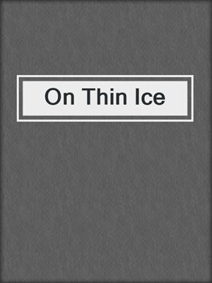 cover image of On Thin Ice