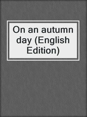 cover image of On an autumn day (English Edition)