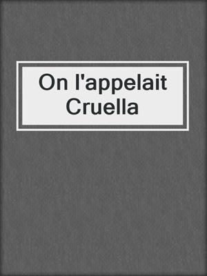 cover image of On l'appelait Cruella
