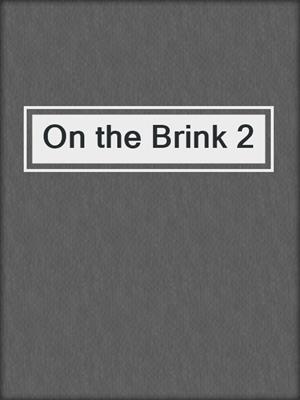 cover image of On the Brink 2