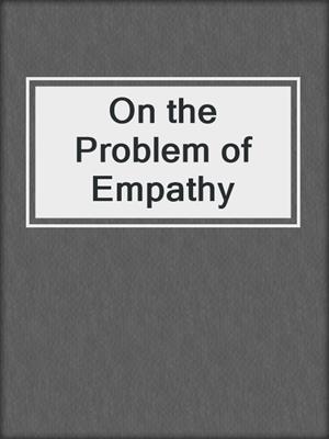 On the Problem of Empathy