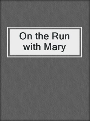 cover image of On the Run with Mary