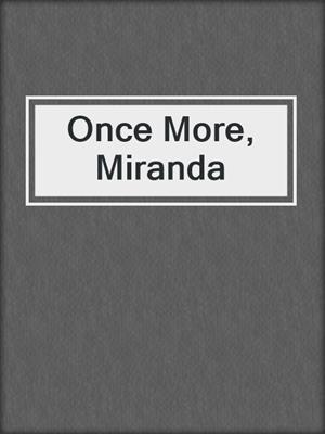 cover image of Once More, Miranda