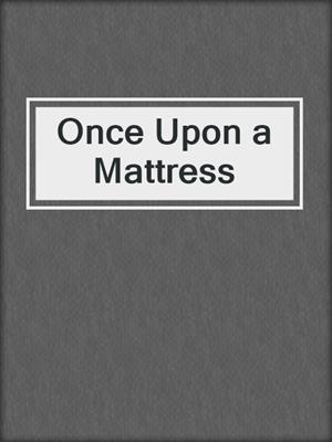 cover image of Once Upon a Mattress