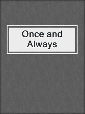 cover image of Once and Always