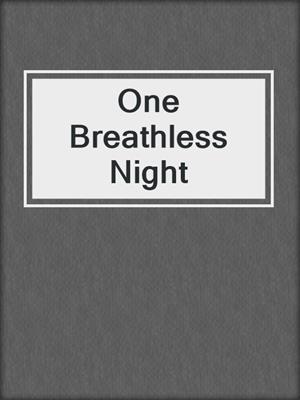 cover image of One Breathless Night