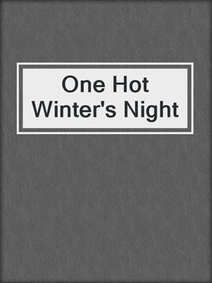 One Hot Winter's Night