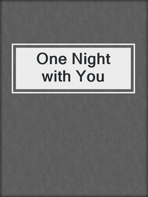 cover image of One Night with You