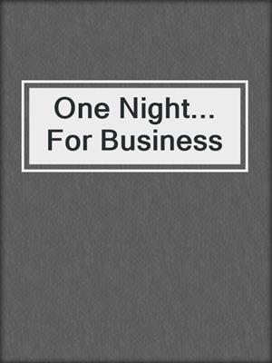 cover image of One Night... For Business