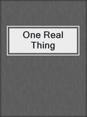 cover image of One Real Thing