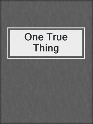 cover image of One True Thing