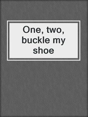 One, two, buckle my shoe