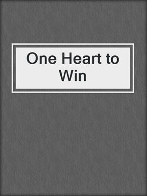 cover image of One Heart to Win