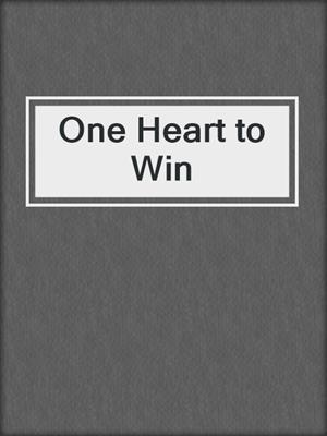One Heart to Win