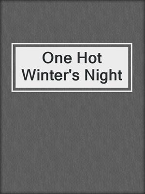 cover image of One Hot Winter's Night