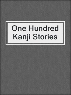 One Hundred Kanji Stories