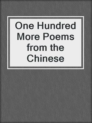 cover image of One Hundred More Poems from the Chinese