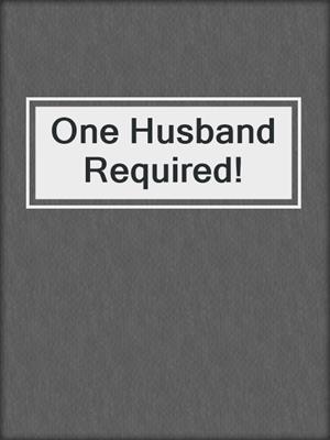cover image of One Husband Required!