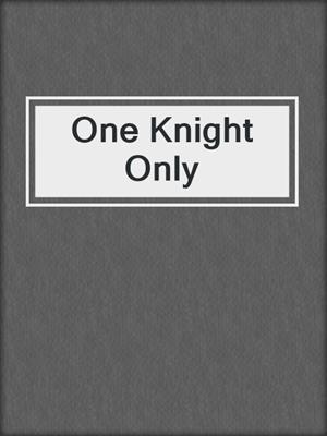 cover image of One Knight Only