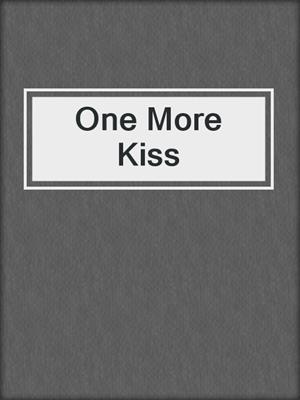 cover image of One More Kiss