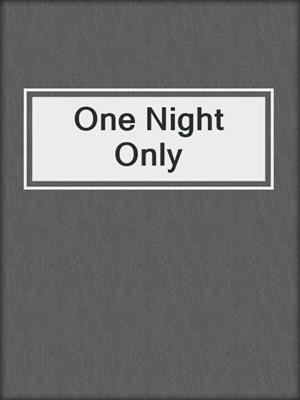 cover image of One Night Only