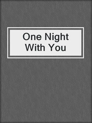 cover image of One Night With You