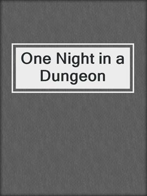 cover image of One Night in a Dungeon