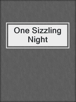 cover image of One Sizzling Night