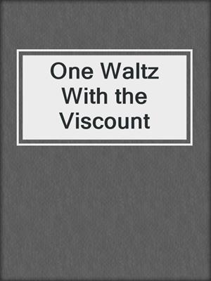 cover image of One Waltz With the Viscount
