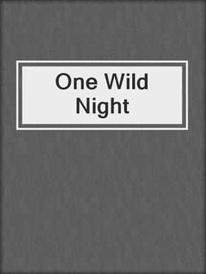 cover image of One Wild Night