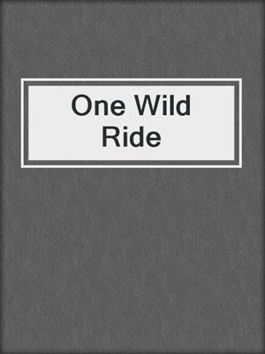 cover image of One Wild Ride