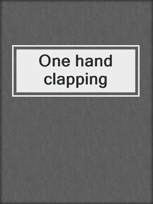 One hand clapping