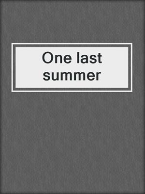 One last summer