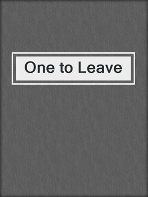 cover image of One to Leave