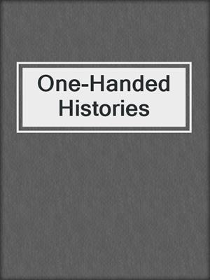 cover image of One-Handed Histories