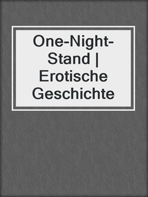 cover image of One-Night-Stand | Erotische Geschichte