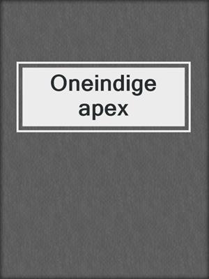 cover image of Oneindige apex