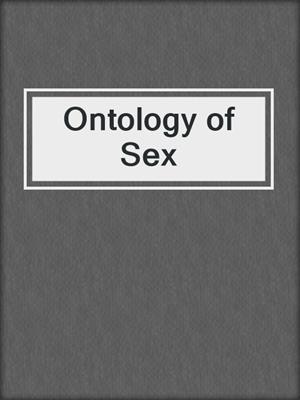 cover image of Ontology of Sex