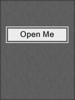 cover image of Open Me