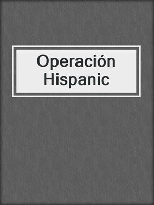 cover image of Operación Hispanic