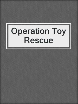 cover image of Operation Toy Rescue