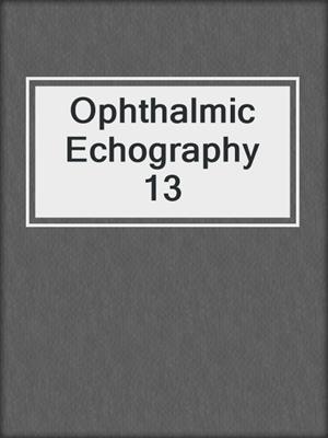 Ophthalmic Echography 13