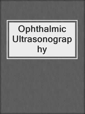 Ophthalmic Ultrasonography