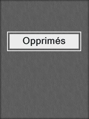 cover image of Opprimés