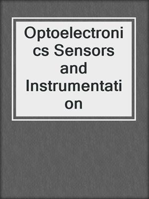 Optoelectronics Sensors and Instrumentation