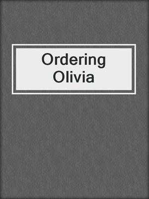 cover image of Ordering Olivia